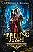 Splitting Dawn by Katherine D.  Graham