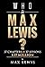 Who is Max Lewis?: 37 Chapt...