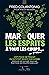 Marquer les esprits à tous les coups... ou presque by Fred Colantonio