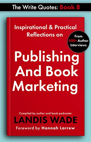The Write Quotes: Publishing and Book Marketing