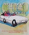 Daddy Is Cool Like That by Mary Anne McMahon