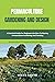 PERMACULTURE GARDENING AND DESIGN: A Practical Guide For Beginners On How To Startup Permaculture Gardening And Farming. (Permaculture Principles & Ethical Guidelines) (THE GARDENERS GLORY)