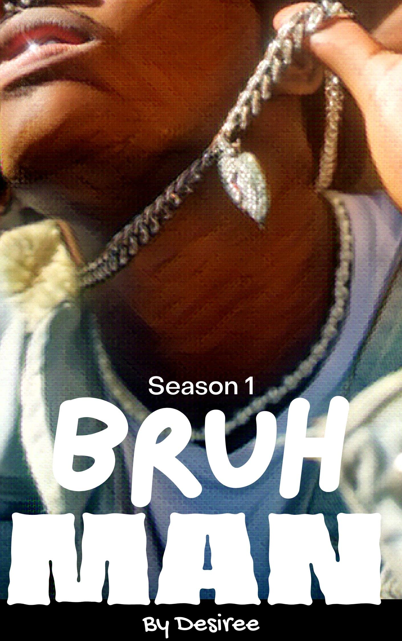 Bruh Man: Complete Season One (Kindle Edition)