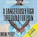 A Dangerously High Threshold for Pain 