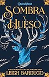Sombra y hueso by Leigh Bardugo
