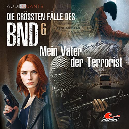 Mein Vater der Terrorist (Die größten Fälle des BND 6)