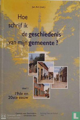 Hoe schrijf ik de geschiedenis van mijn gemeente? Deel I: 19de en 20ste eeuw