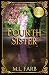 Fourth Sister: A Retelling ...