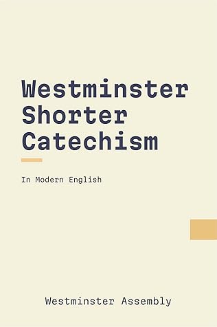 The Westminster Shorter Catechism: Modern English, Scripture Proofs