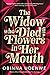 The Widow who died with Flowers in her Mouth
