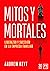 Mitos y Mortales: Liderazgo...