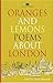 Oranges And Lemons: Poems About London