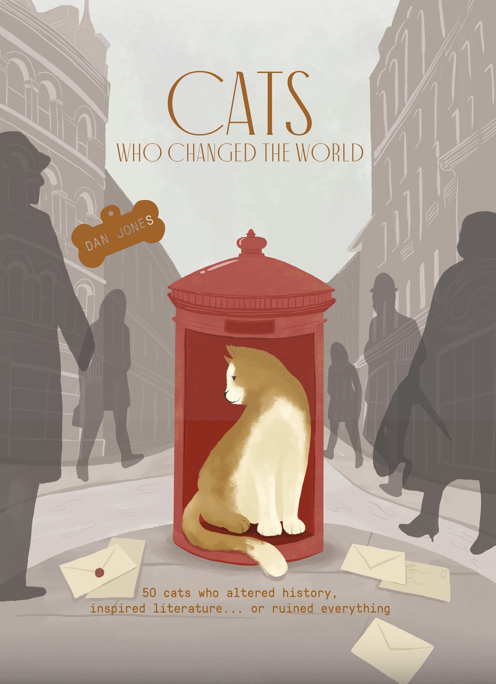 Cats Who Changed the World: 50 cats who altered history, inspired literature... or ruined everything (Hardcover)