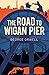 The Road to Wigan Pier