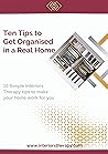 Ten tips to get organised (Interiors Therapy and Feng Shui Guidance)