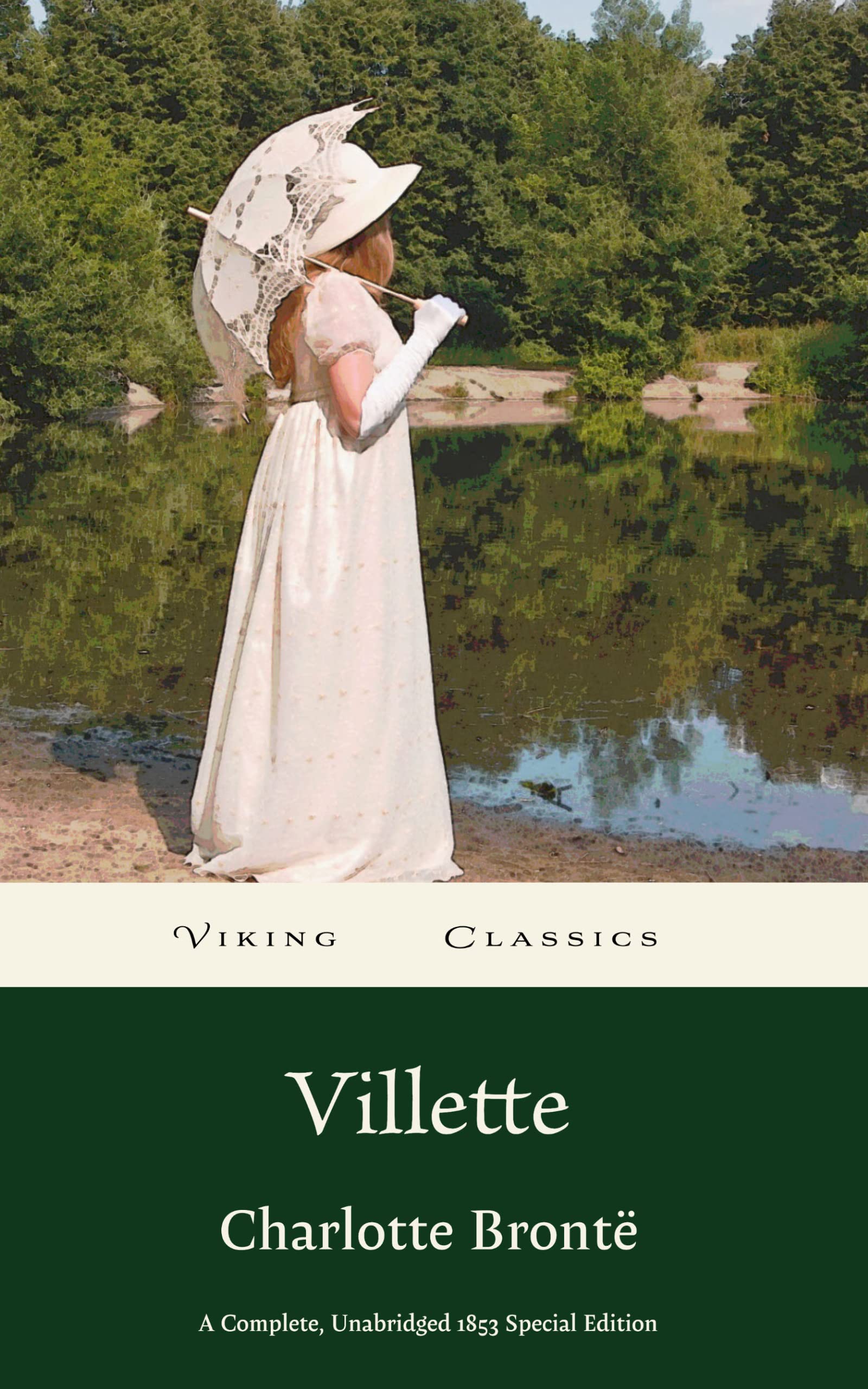 Villette: A Complete, Unabridged 1853 Edition with a Historical Annotation and Author Biography