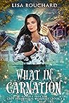 What in Carnation (Isabella Proctor Mysteries #2)