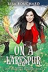 Book cover for On a Larkspur (Isabella Proctor Cozy Mysteries #5)