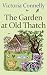The Garden at Old Thatch by Victoria Connelly The Garden at Old Thatch by Victoria Connelly