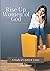Rise Up, Women of God: A St...