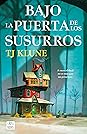 Bajo la puerta de los susurros by T.J. Klune