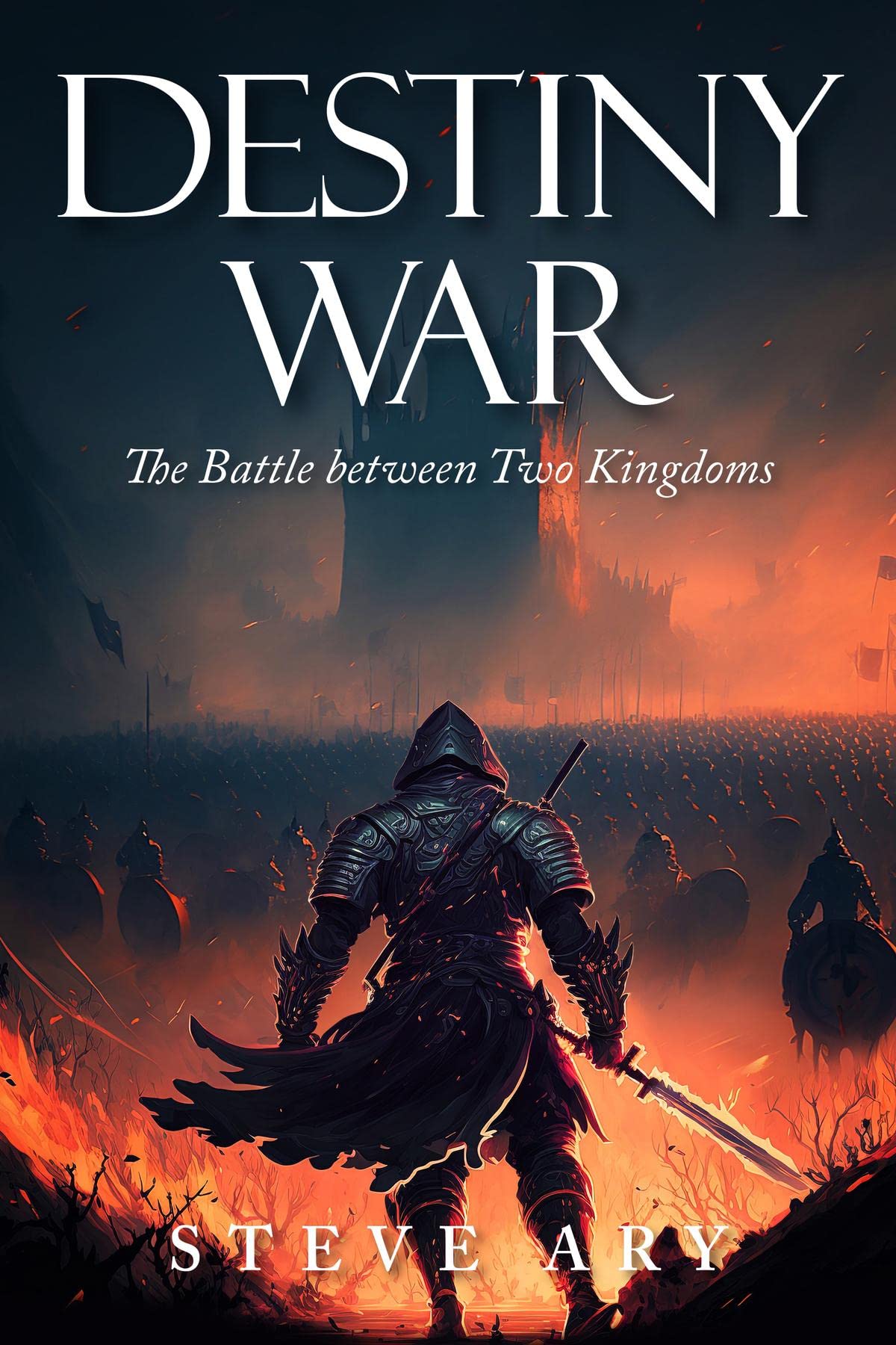 Destiny War: The Battle Between Two Kingdoms (Kindle Edition)
