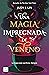 Una magia impregnada de veneno (Una magia impregnada de veneno, #1)