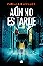 Aún no es tarde (A ojos de nadie, #3) by Paola Boutellier