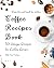 Coffee Recipes Book : 50 Un...