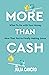 More Than Cash by Julia Cancro