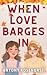 When Love Barges In