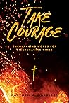 Take Courage: Enc...