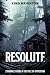 Resolute: Standing Strong in the Face of Opposition