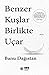 Benzer Kuşlar Birlikte Uçar by Banu Dağıstan