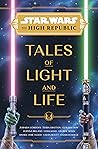 Tales of Light and Life (Star Wars: The High Republic) Book cover for Tales of Light and Life (Star Wars: The High Republic)