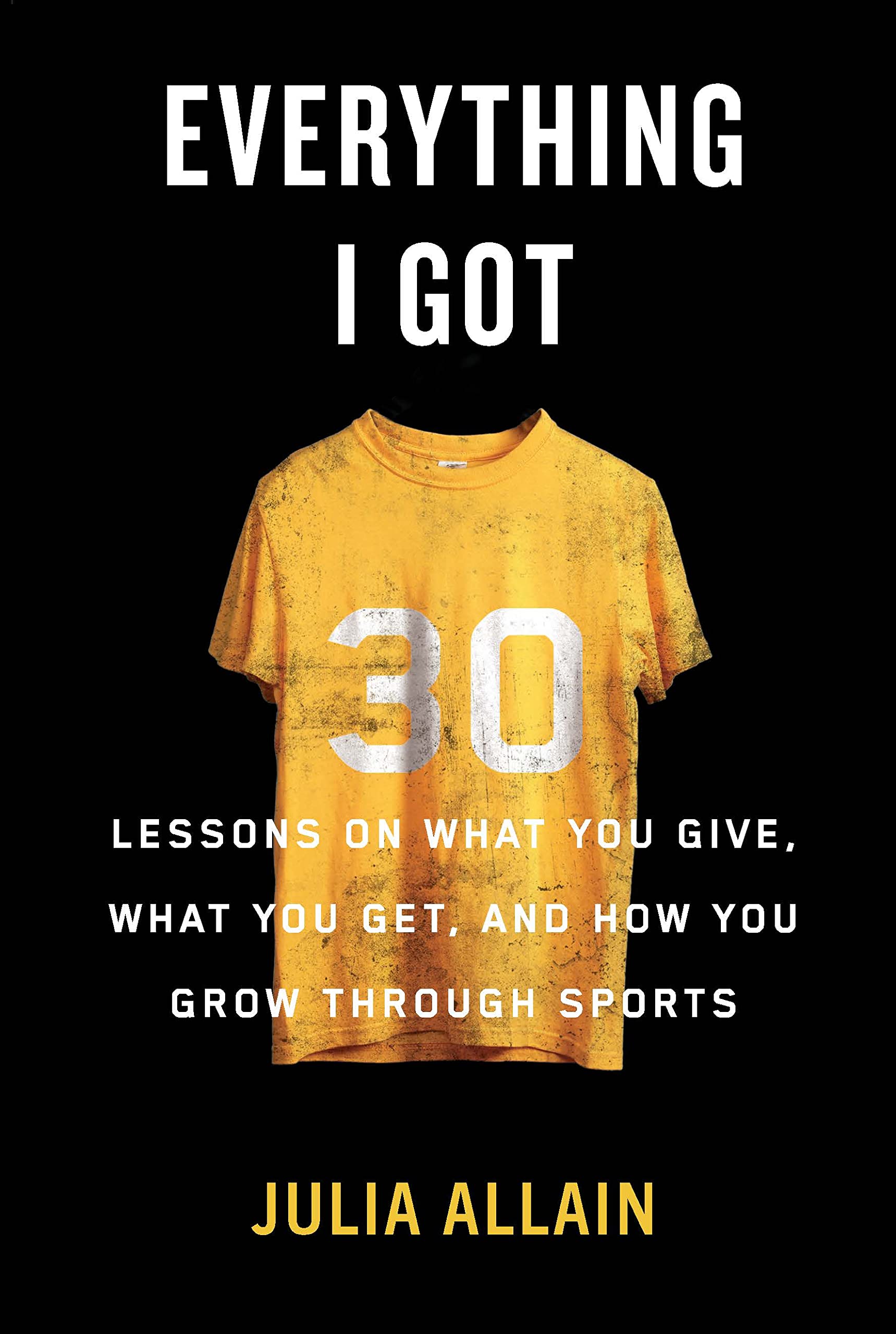 Everything I Got: 30 Lessons on What You Give, What You Get, and How You Grow Through Sports (Kindle Edition)