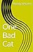 One Bad Cat