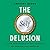 The Self Delusion: The New Neuroscience of How We Invent—and Reinvent—Our Identities