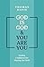 God is God and You are You:...