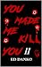 You Made Me Kill You II