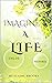 Imagine A Life: Short Stories to Take A Step In Someone Else's Shoes
