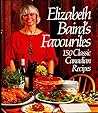Elizabeth Baird's Favourites: 150 Classic Canadian Recipes