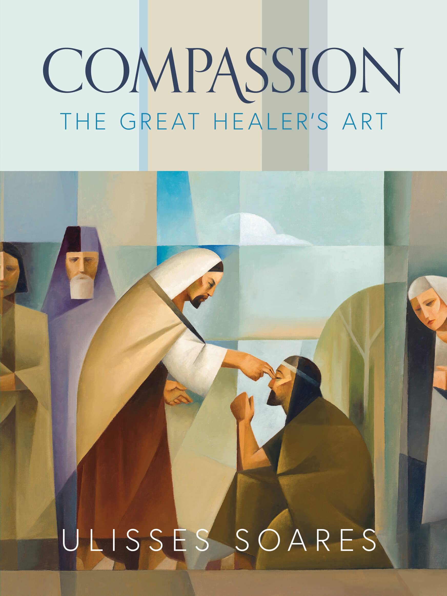 Compassion: The Great Healer's Art (Kindle Edition)