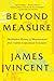 Beyond Measure: The Hidden History of Measurement from Cubits to Quantum Constants