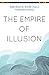 The Empire of Illusion