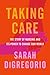 Taking Care: The Story of Nursing and Its Power to Change Our World