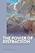 Power of Distraction, The: ...