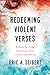 Redeeming Violent Verses by Eric A. Seibert