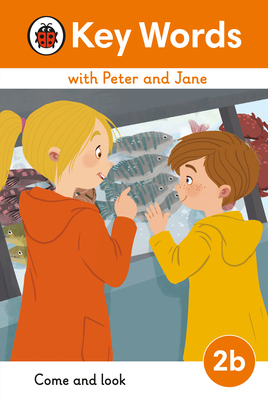 Key Words with Peter and Jane Level 2b – Come and Look (Ladybird Readers)