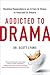 Addicted to Drama: Healing ...